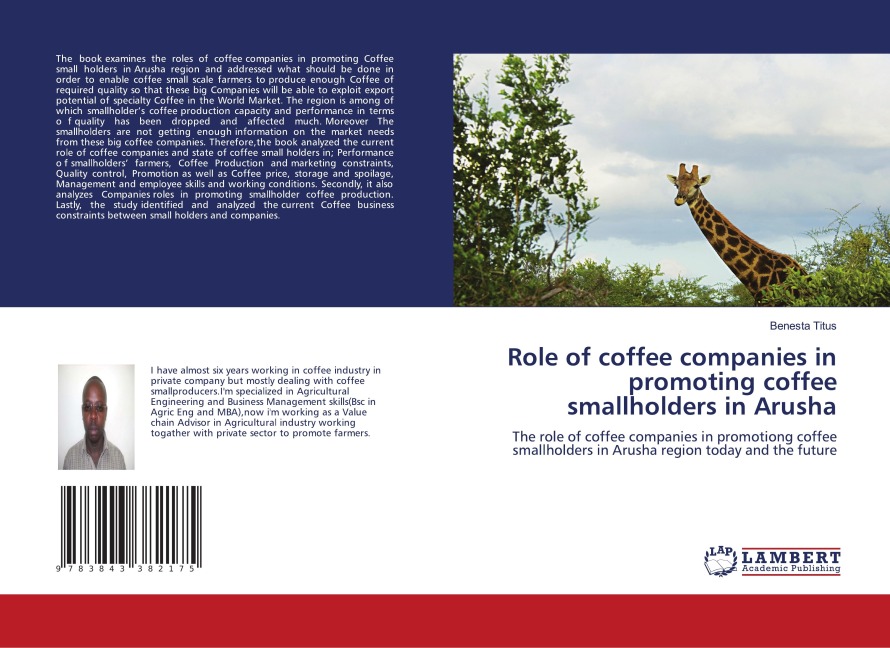 Role of coffee companies in promoting coffee smallholders in Arusha: The role of coffee companies in promotiong coffee smallholders in Arusha region today and the future