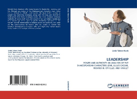 LEADERSHIP: POWER AND AUTHORITY AN ANALYSIS OF FIVE SHAKESPEAREAN CHARACTERS LEAR, JULIUS CAESAR, RICHARD III, OTHELLO, AND HAMLET