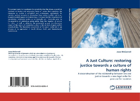 A Just Culture: restoring justice towards a culture of human rights: A deconstruction of the relationship between law and justice towards a new legal order for post-conflict societies