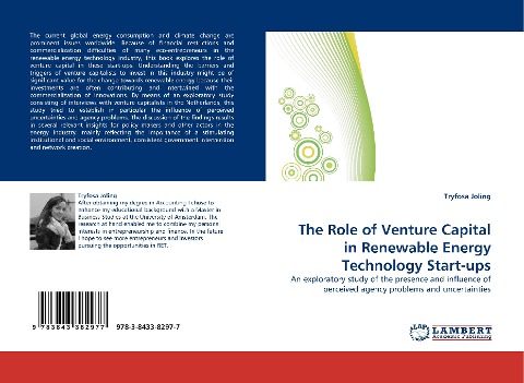 The Role of Venture Capital in Renewable Energy Technology Start-ups: An exploratory study of the presence and influence of perceived agency problems and uncertainties