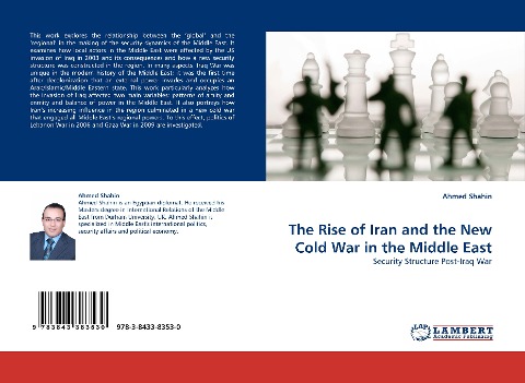 The Rise of Iran and the New Cold War in the Middle East: Security Structure Post-Iraq War