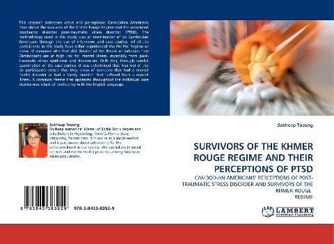 SURVIVORS OF THE KHMER ROUGE REGIME AND THEIR PERCEPTIONS OF PTSD: CAMBODIAN AMERICANS PERCEPTIONS OF POST-TRAUMATIC STRESS DISORDER AND SURVIVORS OF THE KHMER ROUGE  REGIME