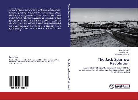 The Jack Sparrow Revolution: A case study of how the emerged piracy off the Somali coast has affected the shipping industry and its identified actors