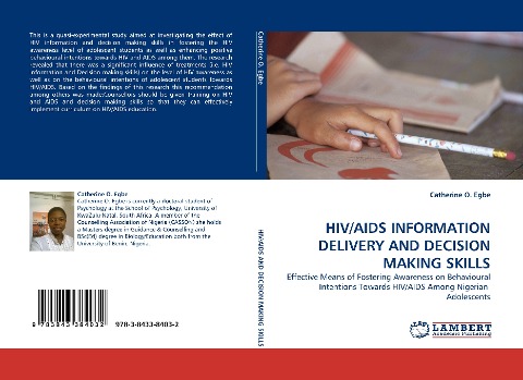 HIV/AIDS INFORMATION DELIVERY AND DECISION MAKING SKILLS: Effective Means of Fostering Awareness on Behavioural Intentions Towards HIV/AIDS Among Nigerian  Adolescents