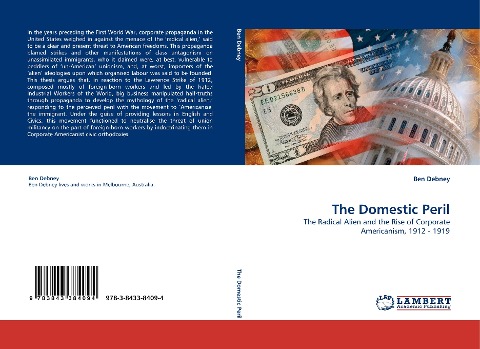 The Domestic Peril: The Radical Alien and the Rise of Corporate Americanism, 1912 - 1919