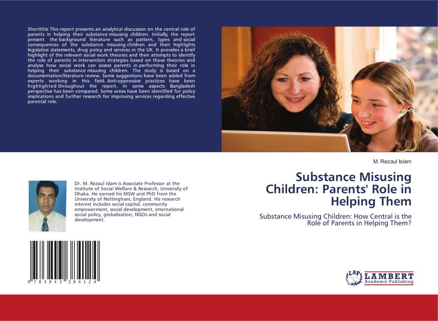 Substance Misusing Children: Parents Role in Helping Them: Substance Misusing Children: How Central is the Role of Parents in Helping Them?