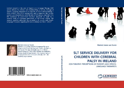 SLT SERVICE DELIVERY FOR CHILDREN WITH CEREBRAL PALSY IN IRELAND: COMPARATIVE PERCEPTIONS OF PARENTS AND SPEECH-LANGUAGE THERAPISTS