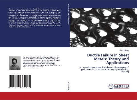 Ductile Failure in Sheet Metals: Theory and Applications: An introduction to ductile failure with examples of applications in sheet metal testing, hydroforming, piercing