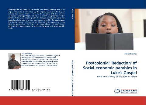Postcolonial Redaction of Social-economic parables in Lukes Gospel: Bible and Making of the poor in Kenya