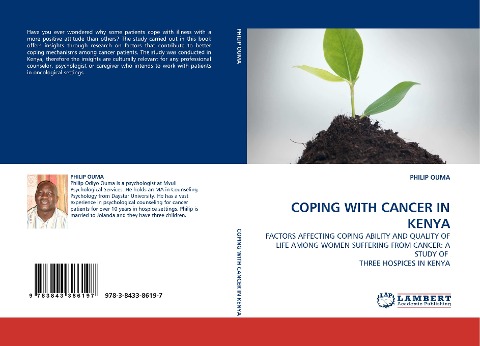 COPING WITH CANCER IN KENYA: FACTORS AFFECTING COPING ABILITY AND QUALITY OF LIFE AMONG WOMEN SUFFERING FROM CANCER: A STUDY OF  THREE HOSPICES IN KENYA