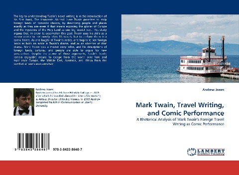 Mark Twain, Travel Writing, and Comic Performance: A Rhetorical Analysis of Mark Twains Foreign Travel Writing as Comic Performance