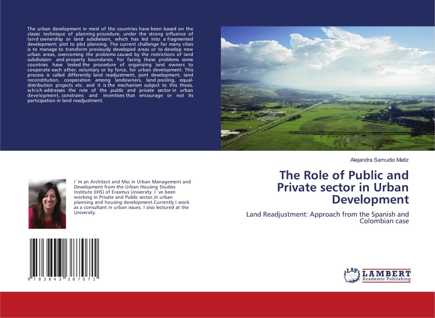 The Role of Public and Private sector in Urban Development: Land Readjustment: Approach from the Spanish and Colombian case