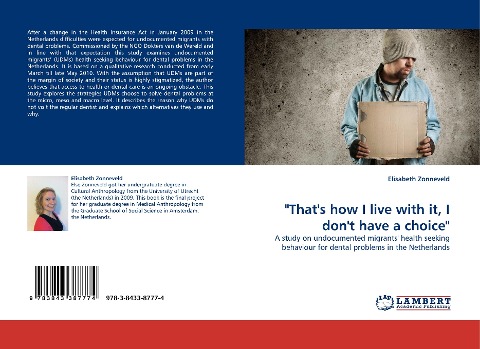 "That's how I live with it, I don't have a choice": A study on undocumented migrants' health seeking behaviour for dental problems in the Netherlands