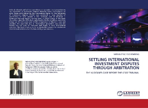 SETTLING INTERNATIONAL INVESTMENT DISPUTES THROUGH ARBITRATION: THE KLOCKNER CASE BEFORE THE ICSID TRIBUNAL