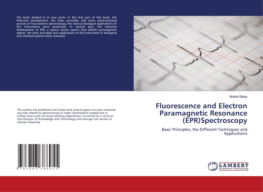 Fluorescence and Electron Paramagnetic Resonance (EPR)Spectroscopy: Basic Principles, the Different Techniques and Applications