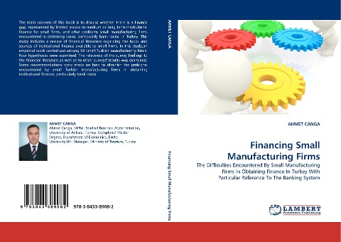 Financing Small Manufacturing Firms: The Difficulties Encountered By Small Manufacturing Firms In Obtaining Finance In Turkey With Particular Reference To The Banking System