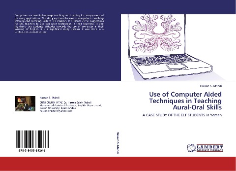 Use of Computer Aided Techniques in Teaching Aural-Oral Skills: A CASE STUDY OF THE ELT STUDENTS in Yemen