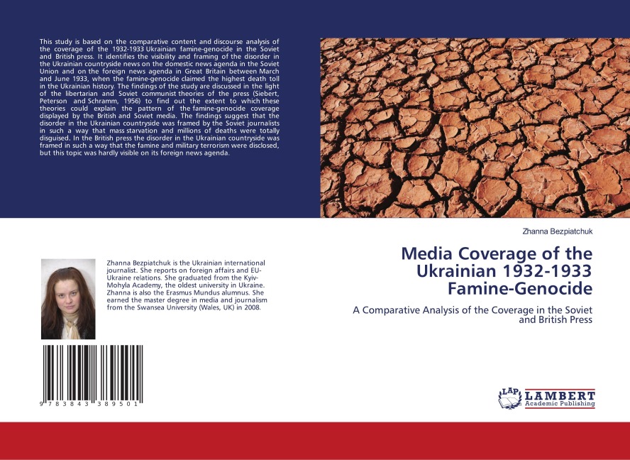 Media Coverage of the Ukrainian 1932-1933 Famine-Genocide: A Comparative Analysis of the Coverage in the Soviet and British Press
