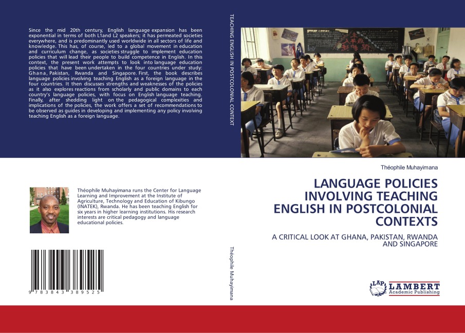 LANGUAGE POLICIES INVOLVING TEACHING ENGLISH IN POSTCOLONIAL CONTEXTS: A CRITICAL LOOK AT GHANA, PAKISTAN, RWANDA AND SINGAPORE