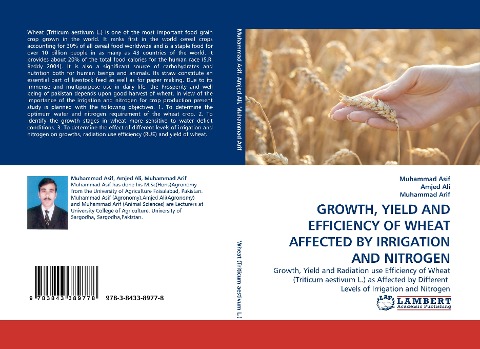 GROWTH, YIELD AND EFFICIENCY OF WHEAT AFFECTED BY IRRIGATION AND NITROGEN: Growth, Yield and Radiation use Efficiency of Wheat (Triticum aestivum L.) as Affected by Different  Levels of Irrigation and Nitrogen