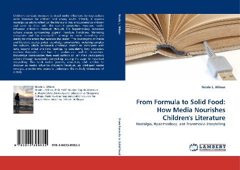 From Formula to Solid Food: How Media Nourishes Childrens Literature: Nostalgia, Hypermediacy, and Transmedia Storytelling