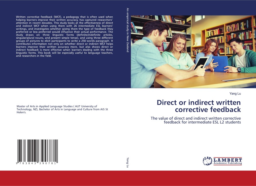 Direct or indirect written corrective feedback: The value of direct and indirect written corrective feedback for intermediate ESL L2 students