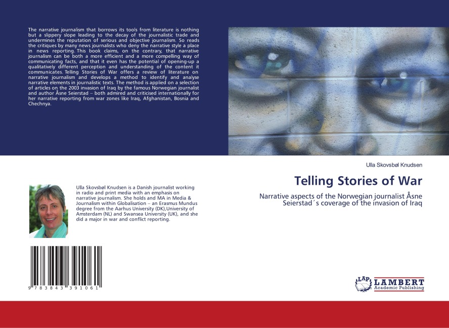 Telling Stories of War: Narrative aspects of the Norwegian journalist Åsne Seierstad´s coverage of the invasion of Iraq