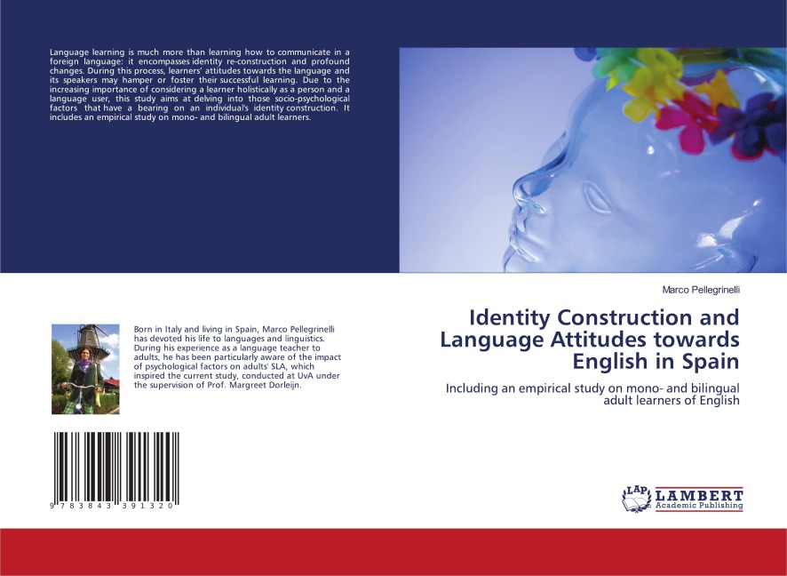 Identity Construction and Language Attitudes towards English in Spain: Including an empirical study on mono- and bilingual adult learners of English
