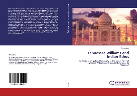 Tennessee Williams and Indian Ethos: Reflections of Indian Philosophy in the Select Plays of Tennessee Williams with Special Reference to Vedanta
