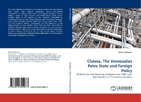 Chávez, The Venezuelan Petro State and Foreign Policy: Oil Rents and Soft Balancing Strategies since 1989: from Neoliberalism to 21st Century Socialism