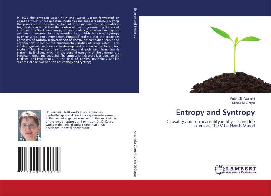 Entropy and Syntropy: Causality and retrocausality in physics and life sciences: The Vital Needs Model