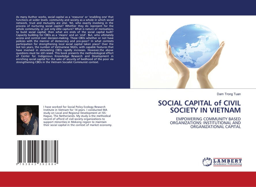 SOCIAL CAPITAL of CIVIL SOCIETY IN VIETNAM: EMPOWERING COMMUNITY BASED ORGANIZATIONS: INSTITUTIONAL AND ORGANIZATIONAL CAPITAL
