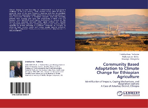 Community Based Adaptation to Climate Change for Ethiopian Agriculture: Identification of Impacts, Coping Mechanisms, and Adaptation Options  A Case of Adiarkay District, Ethiopia
