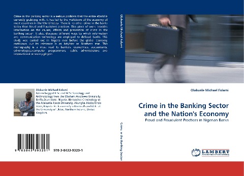 Crime in the Banking Sector and the Nations Economy: Fraud and Fraudulent Practices in Nigerian Banks