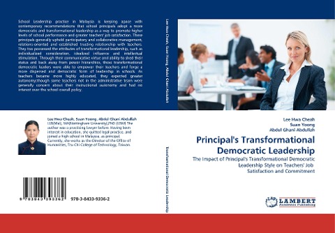 Principals Transformational Democratic Leadership: The Impact of Principals Transformational Democratic Leadership Style on Teachers Job  Satisfaction and Commitment