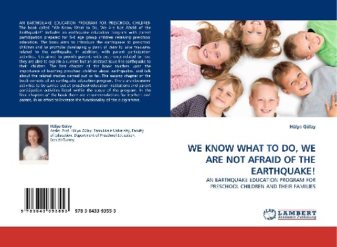 WE KNOW WHAT TO DO, WE ARE NOT AFRAID OF THE EARTHQUAKE!: AN EARTHQUAKE EDUCATION PROGRAM FOR PRESCHOOL CHILDREN AND THEIR FAMILIES
