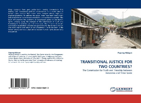 TRANSITIONAL JUSTICE FOR TWO COUNTRIES?: The Commission for Truth and Frienship between Indonesia and Timor-Leste