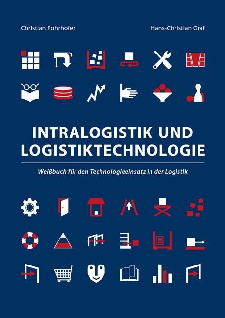 Intralogistik und Logistiktechnologie: Weißbuch für den Technologieeinsatz in der Logistik