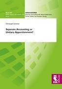 Separate Accounting or Unitary Apportionment?: The Fairy Tale of Arms Length Pricing and General Equilibrium Analysis of Multinational Enterprise Behavior under the Formulary Taxation Alternative