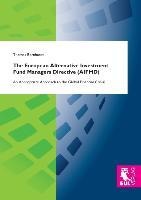 The European Alternative Investment Fund Managers Directive (AIFMD): An Appropriate Approach to the Global Financial Crisis?