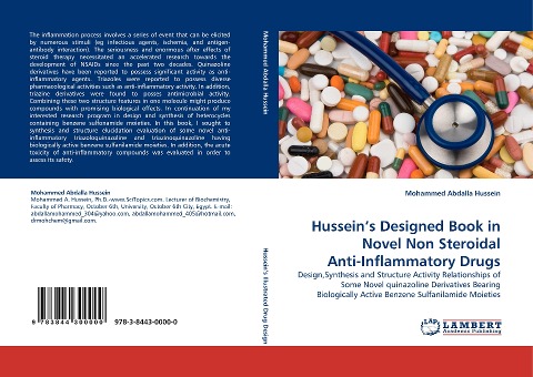 Husseins Designed Book in Novel Non Steroidal Anti-Inflammatory Drugs: Design,Synthesis and Structure Activity Relationships of Some Novel quinazoline Derivatives Bearing Biologically Active Benzene Sulfanilamide Moieties