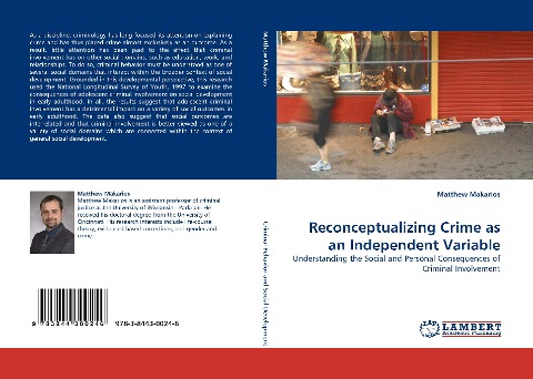 Reconceptualizing Crime as an Independent Variable: Understanding the Social and Personal Consequences of Criminal Involvement