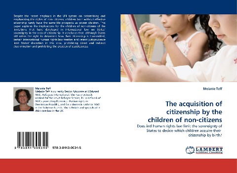 The acquisition of citizenship by the children of non-citizens: Does intl human rights law limit the sovereignty of States to decide which children acquire their  citizenship by birth?
