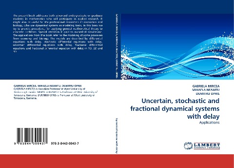 Uncertain, stochastic and fractional dynamical systems with delay: Applications