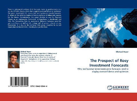 The Prospect of Rosy Investment Forecasts: Why professional investment grow forecasts tend to display overconfidence and optimism