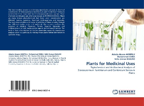 Plants for Medicinal Uses: Phytochemical and Antibacterial Analysis of Stereospermum Kunthianum and Combretum Sericeum Plants