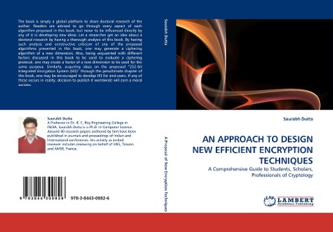 AN APPROACH TO DESIGN NEW EFFICIENT ENCRYPTION TECHNIQUES: A Comprehensive Guide to Students, Scholars, Professionals of Cryptology