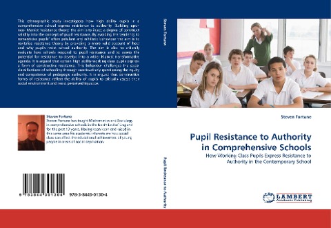 Pupil Resistance to Authority in Comprehensive Schools: How Working Class Pupils Express Resistance to Authority in the Contemporary School