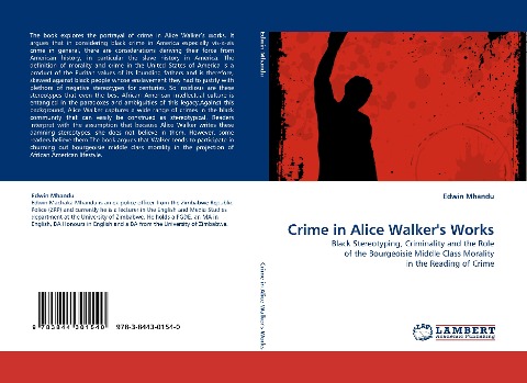 Crime in Alice Walkers Works: Black Stereotyping, Criminality and the Role of the Bourgeoisie Middle Class Morality in the Reading of Crime