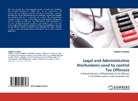 Legal and Administrative Mechanisms used to control Tax Offences: A Critical Analysis of Effectiveness of Tax Offences Control Mechanisms under Rwandan Law